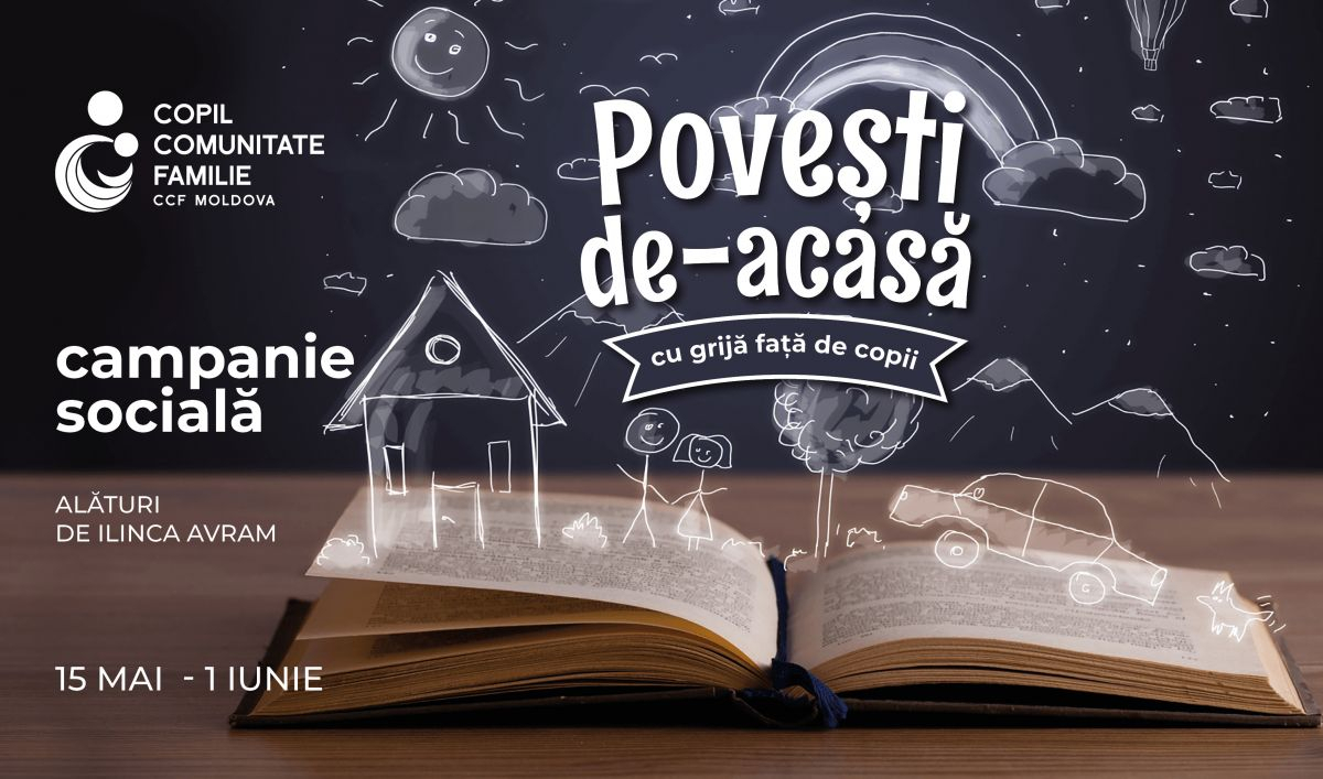 De Ziua Internațională a Familiei, CCF Moldova a lansat cea de-a treia ediție a campaniei „Povești de-acasă” 2022-05-16